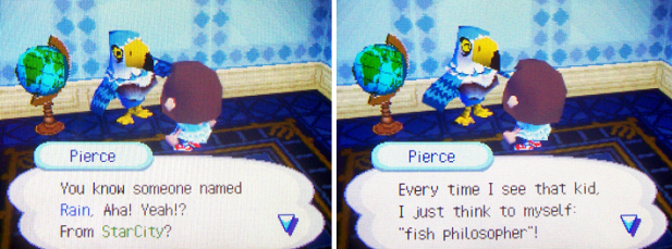 Pierce: You know someone named Rain? Every time I see that kid, I just think to myself: fish philosopher!
