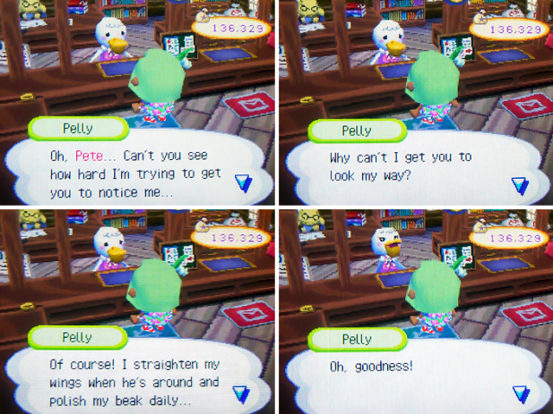 Pelly: Oh, Pete... Can't you see how hard I'm trying to get you to notice me...