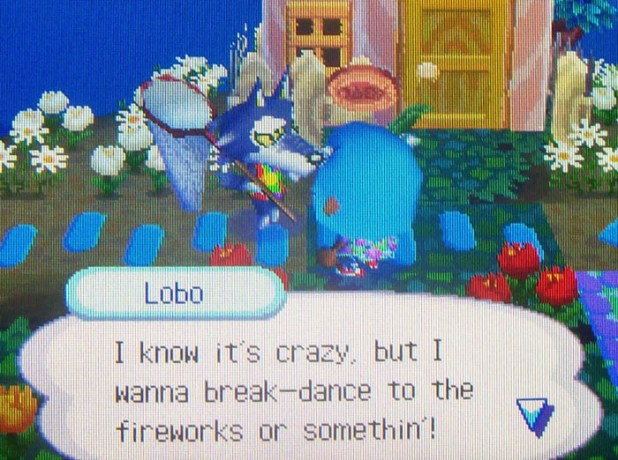 Lobo: I know it's crazy, but I wanna break-dance to the fireworks or somethin'!