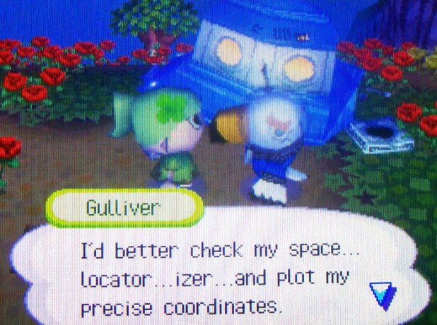 Gulliver: I'd better check my space...locator...izer...and plot my precise coordinates.
