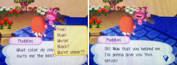 Puddles: What color do you think suits me the best? (Pink!) OK! Now that you helped me, I'm gonna give you this, splish!
